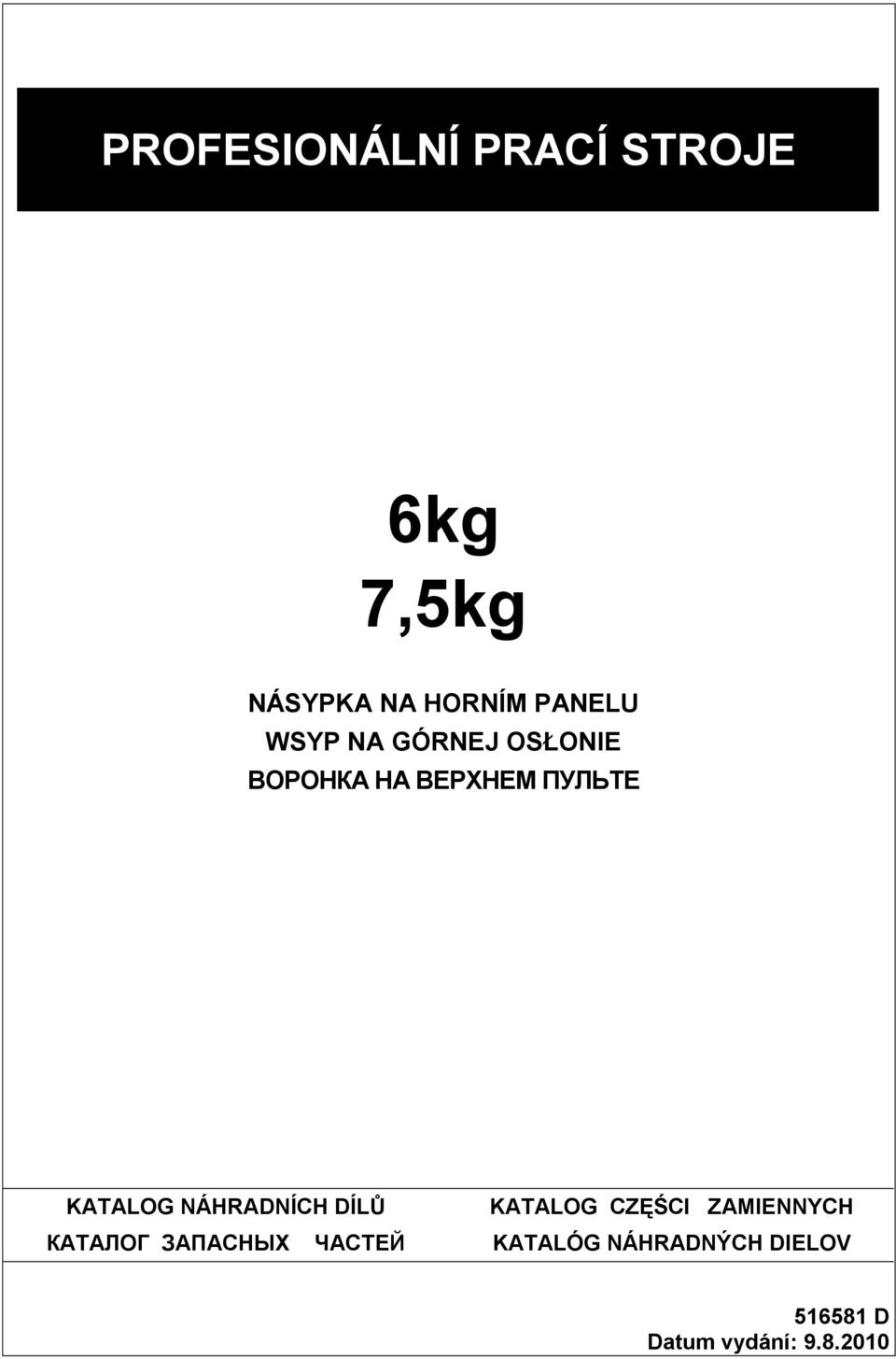 KATALOG NÁHRADNÍCH DÍLŮ KATALOG CZĘŚCI ZAMIENNYCH КАТАЛОГ