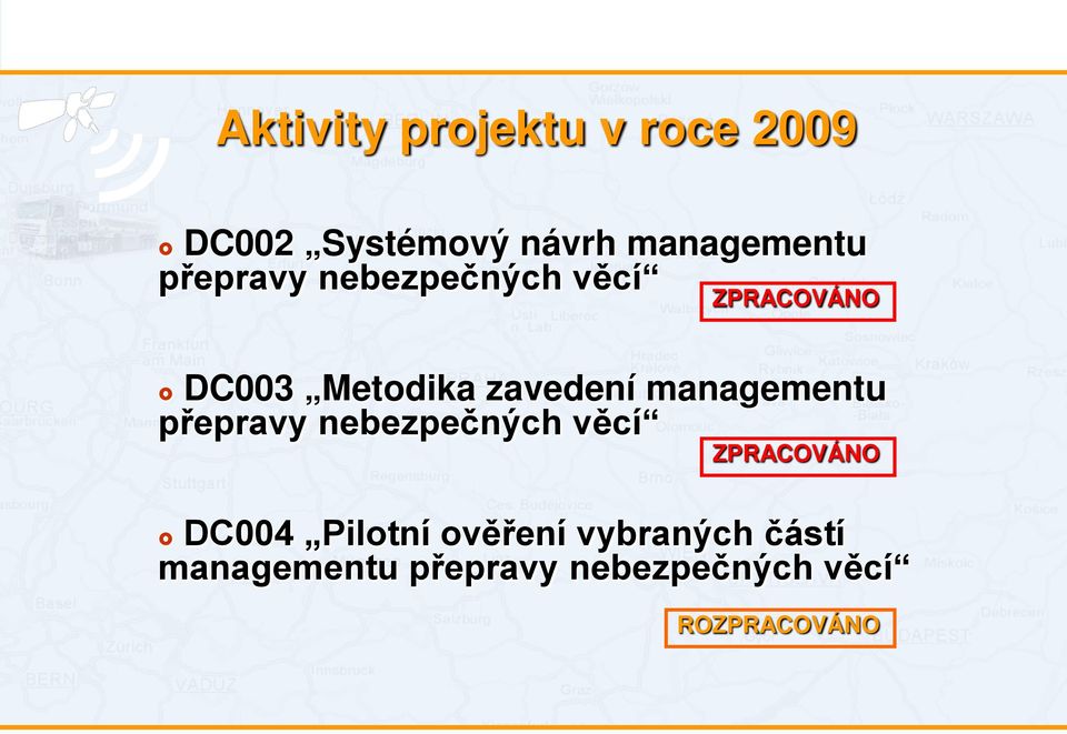 managementu přepravy nebezpečných věcí ZPRACOVÁNO DC004 Pilotní