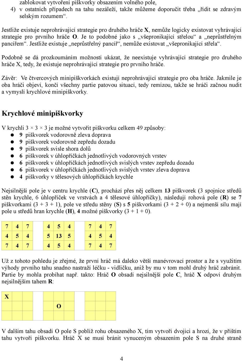 Jestliže existuje neprůstřelný pancíř, nemůže existovat všepronikající střela.