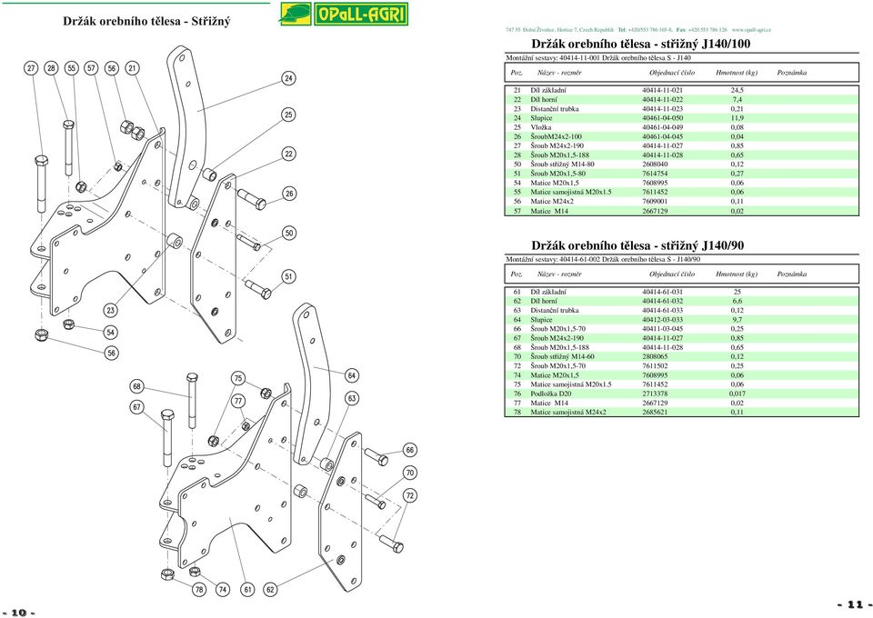 40414-11-028 0,65 50 Šroub střižný M14-80 2608040 0,12 51 Šroub M20x1,5-80 7614754 0,27 54 Matice M20x1,5 7608995 0,06 55 Matice samojistná M20x1.