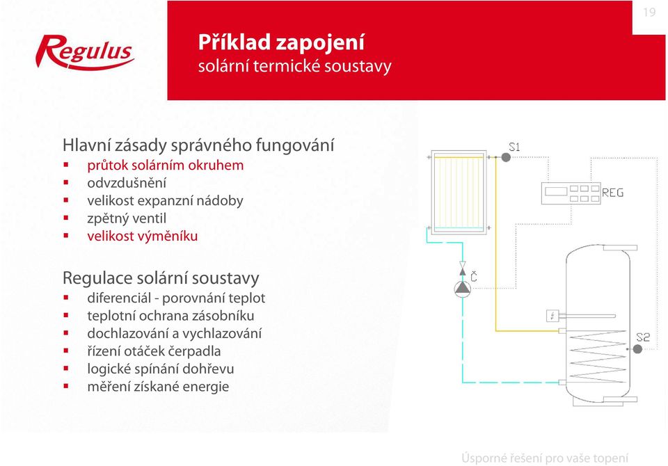 Regulace solární soustavy diferenciál - porovnání teplot teplotní ochrana zásobníku