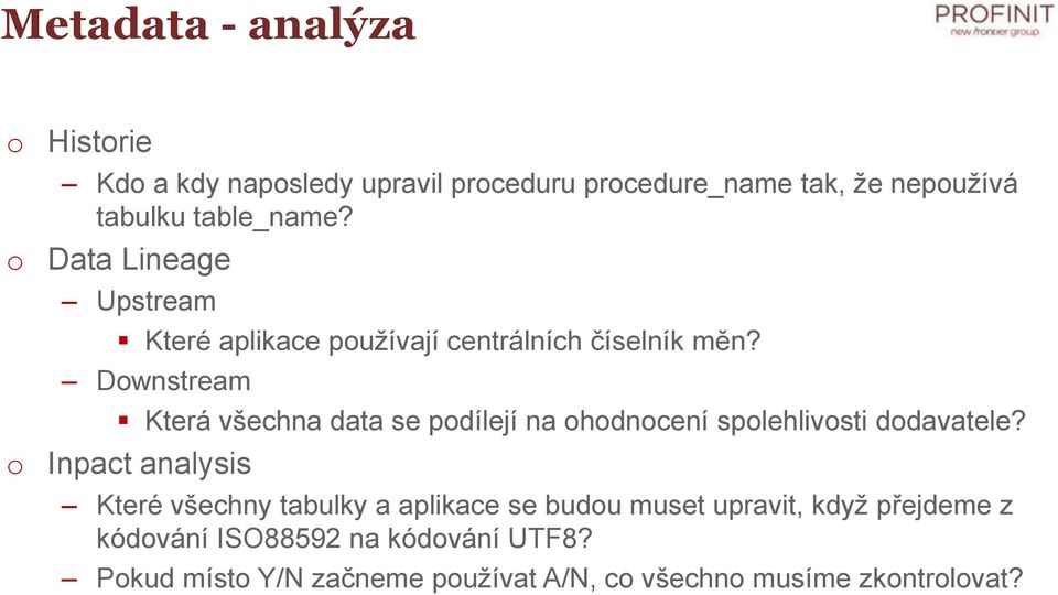 Downstream Která všechna data se podílejí na ohodnocení spolehlivosti dodavatele?