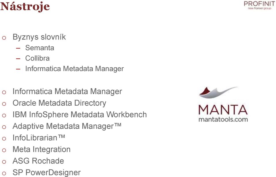 Directory o IBM InfoSphere Metadata Workbench o Adaptive Metadata