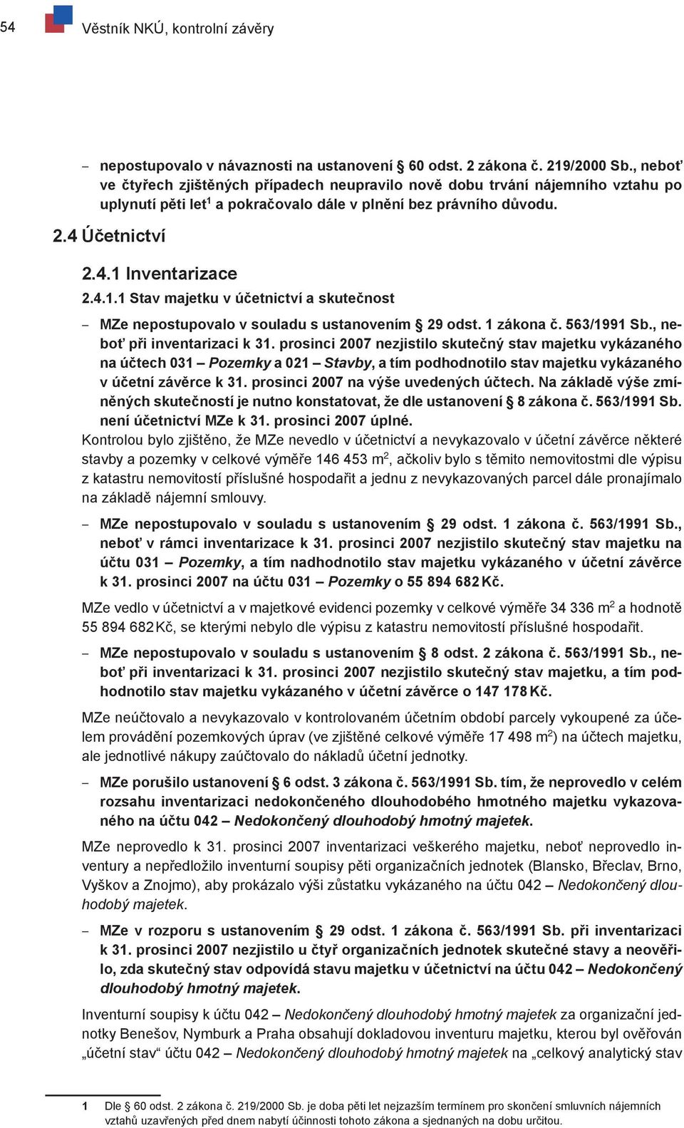1 zákona č. 563/1991 Sb., neboť při inventarizaci k 31.