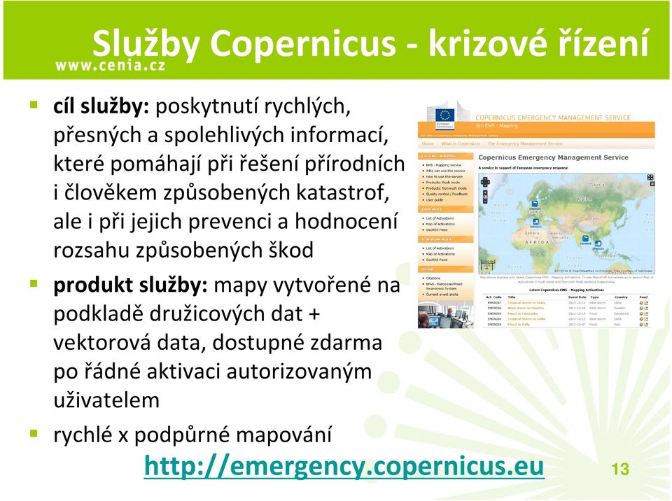 rozsahu způsobených škod produkt služby: mapy vytvořené na podkladě družicových dat + vektorová data,