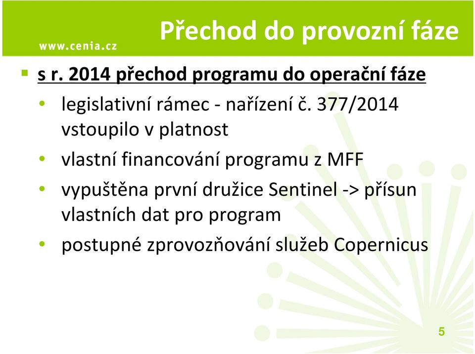 377/2014 vstoupilo v platnost vlastní financování programu z MFF