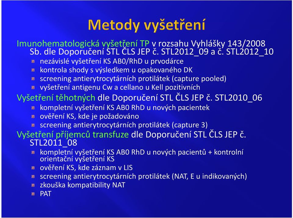 pozitivních Vyšetření těhotných dle Doporučení STL ČLS JEP č.