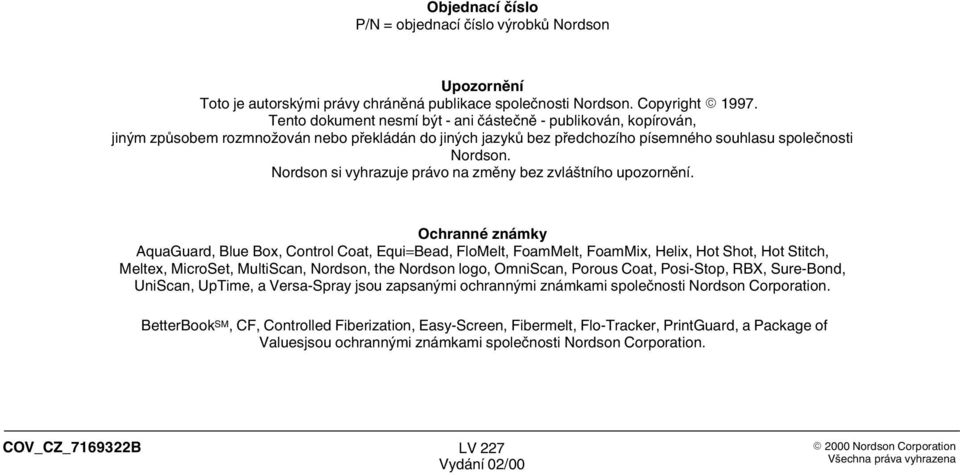 Nordson si vyhrazuje právo na změny bez zvláštního upozornění.