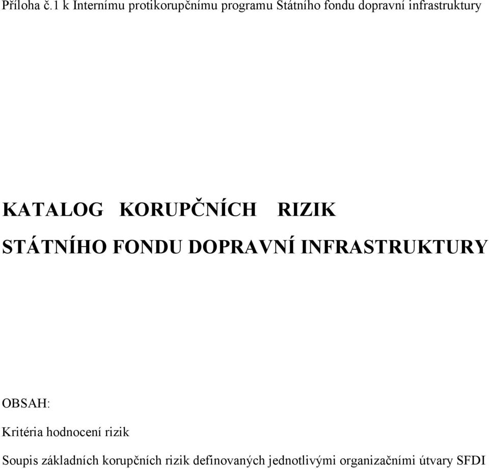 infrastruktury KATALOG KORUPČNÍCH RIZIK STÁTNÍHO FONDU DOPRAVNÍ