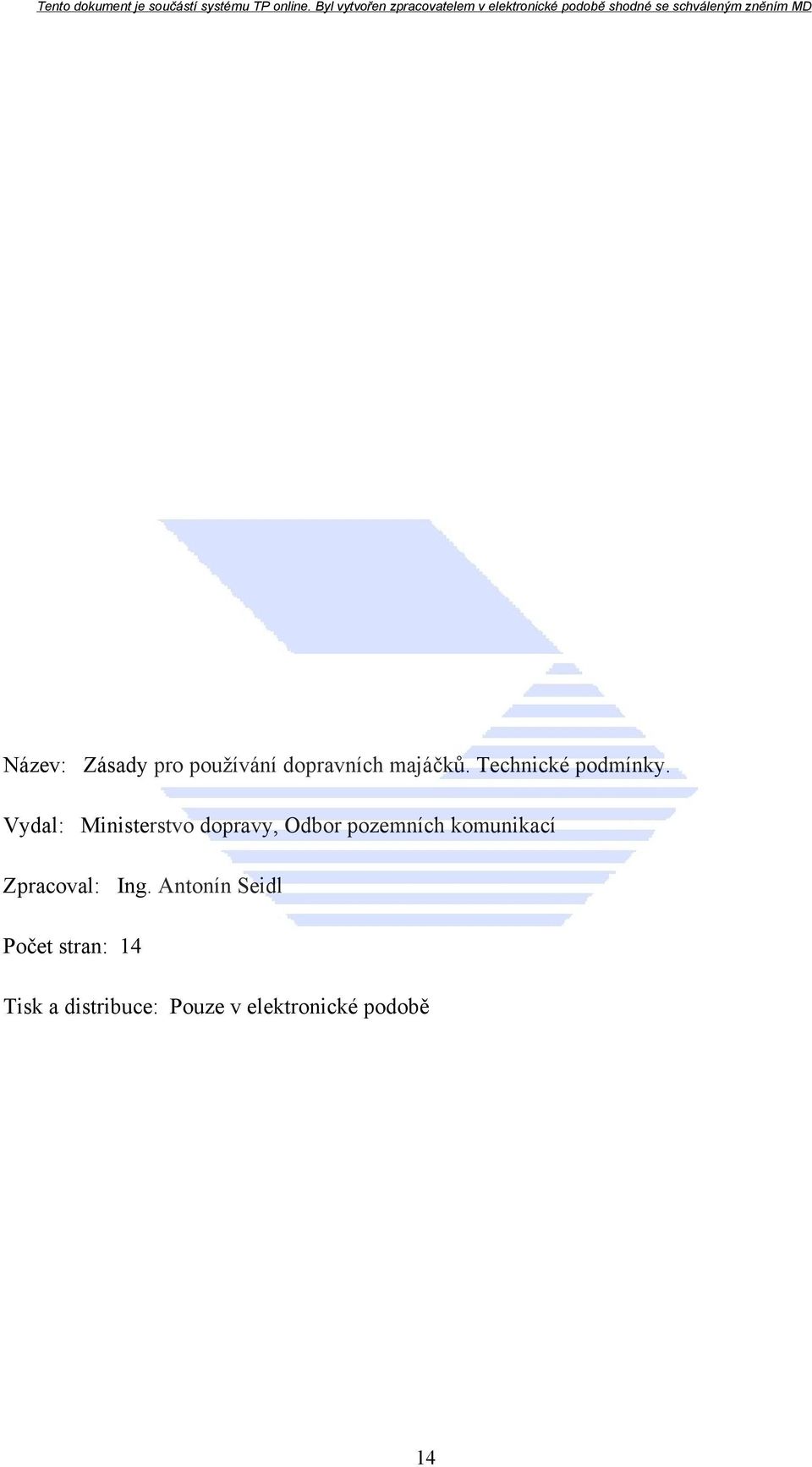 Vydal: Ministerstvo dopravy, Odbor pozemních