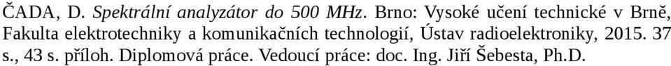 a komunikačních technologií, Ústav radioelektroniky, 2015.