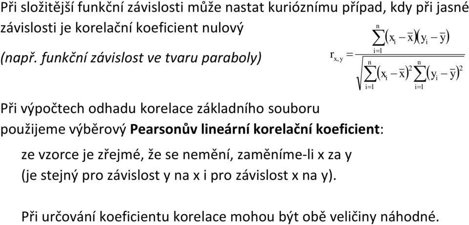 fukčí závslost ve tvaru parabol r, Př výpočtech odhadu korelace základího souboru použjeme