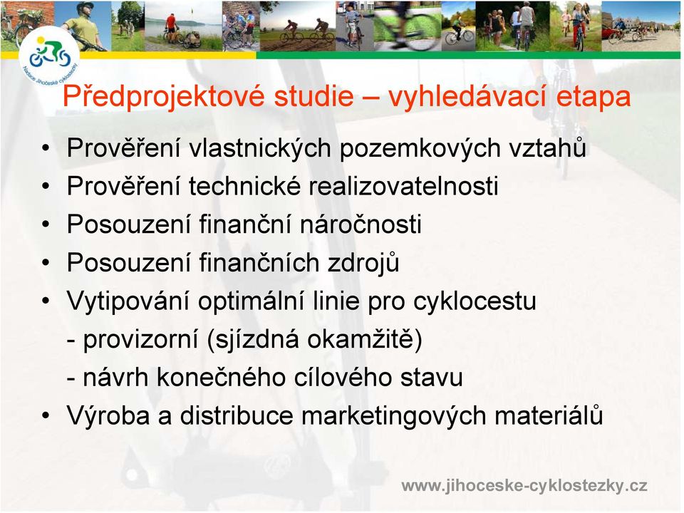 finančních zdrojů Vytipování optimální linie pro cyklocestu - provizorní (sjízdná