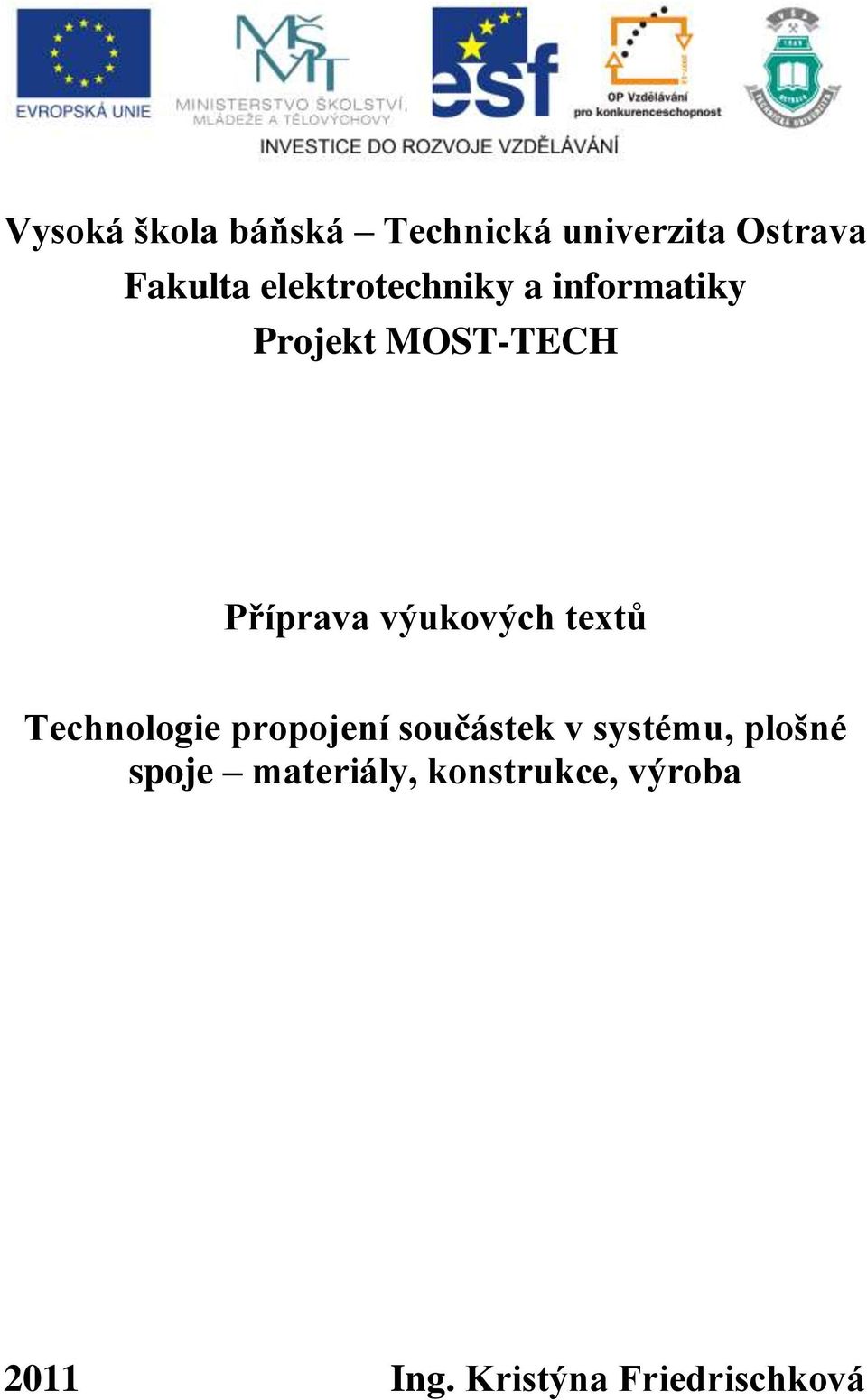 výukových textů Technologie propojení součástek v systému,