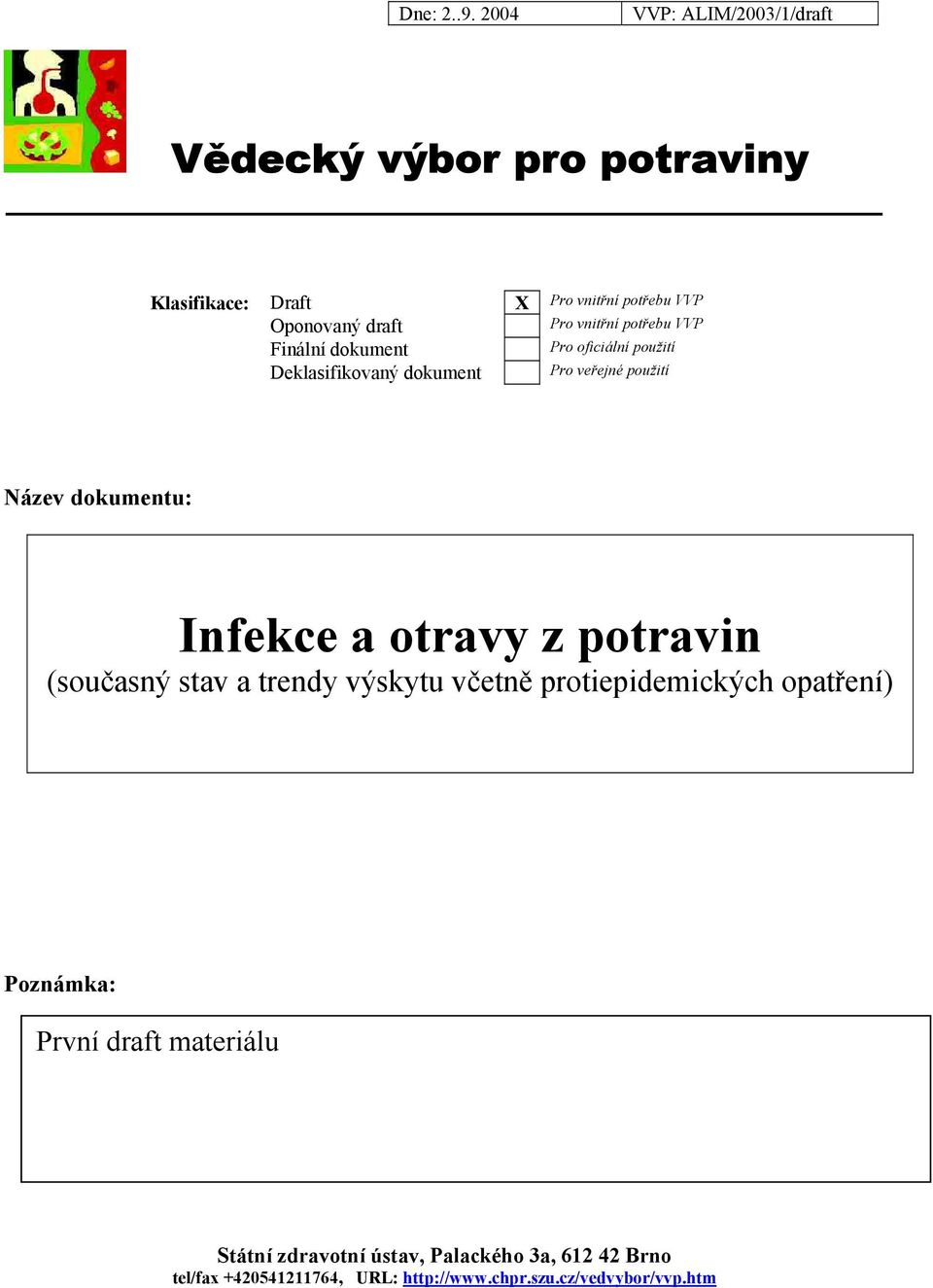 otravy z potravin (současný stav a trendy výskytu včetně protiepidemických opatření) Poznámka: První draft