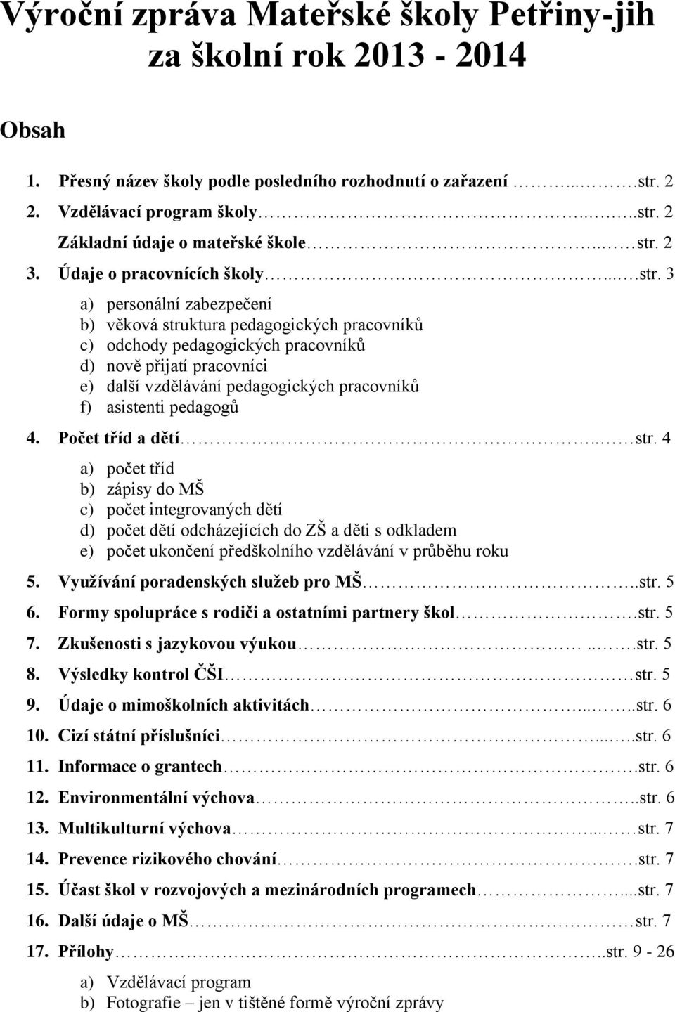 2 3. Údaje o pracovnících školy....str.