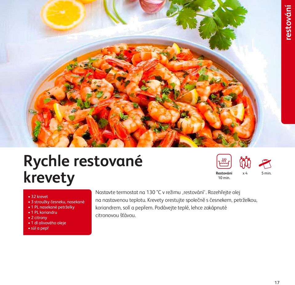 Nastavte termostat na 130 C v režimu restování. Rozehřejte olej na nastavenou teplotu.