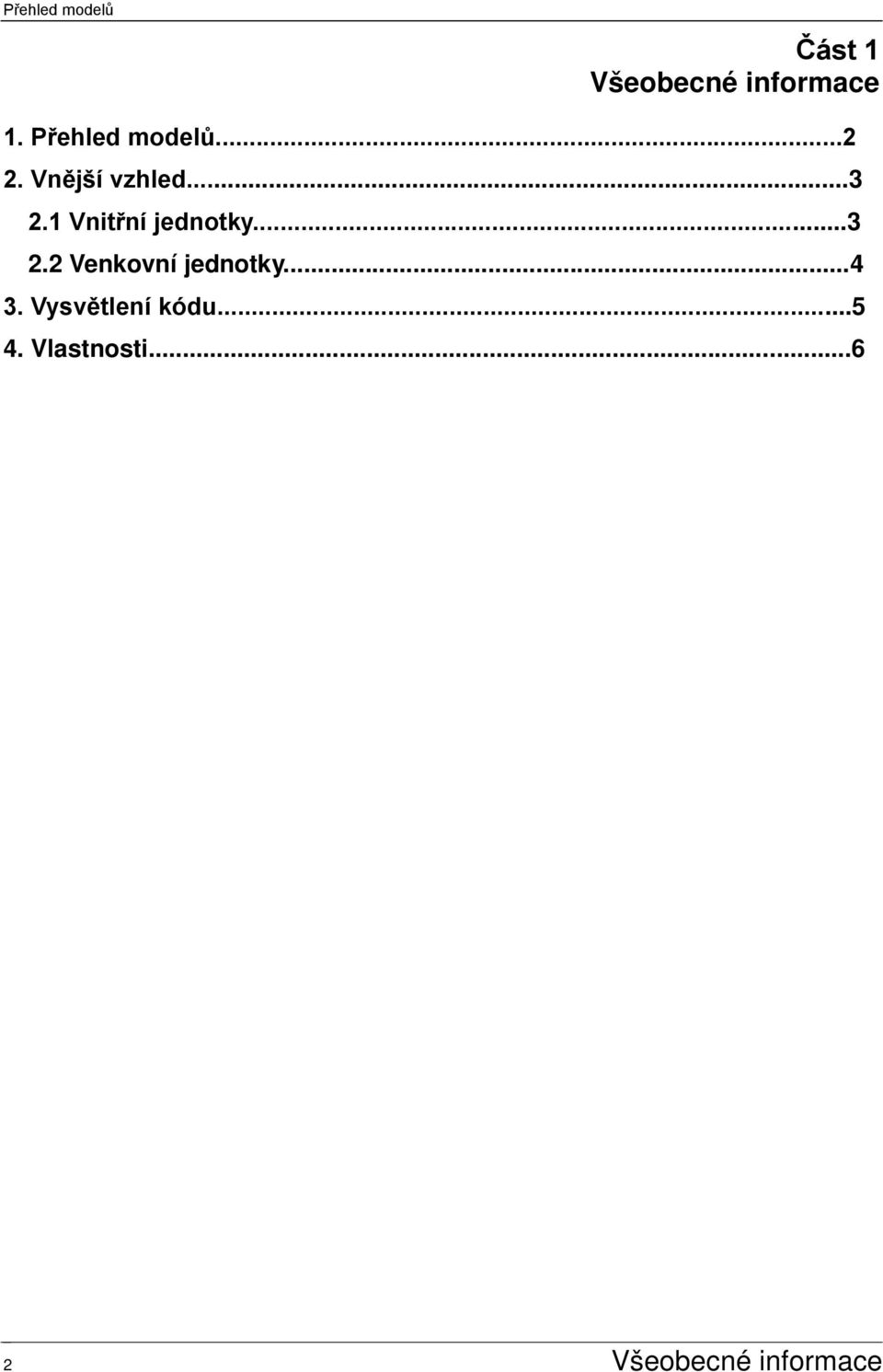 1 Vnitřní jednotky...3 2.2 Venkovní jednotky...4 3.
