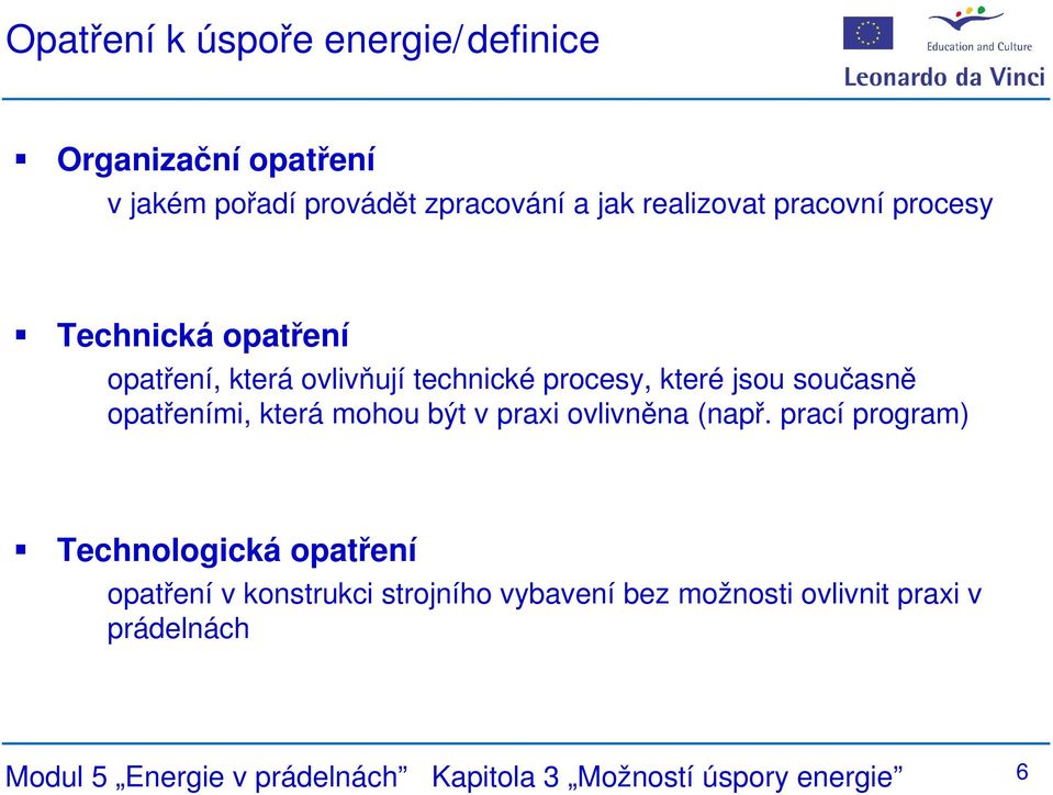 opatřeními, která mohou být v praxi ovlivněna (např.