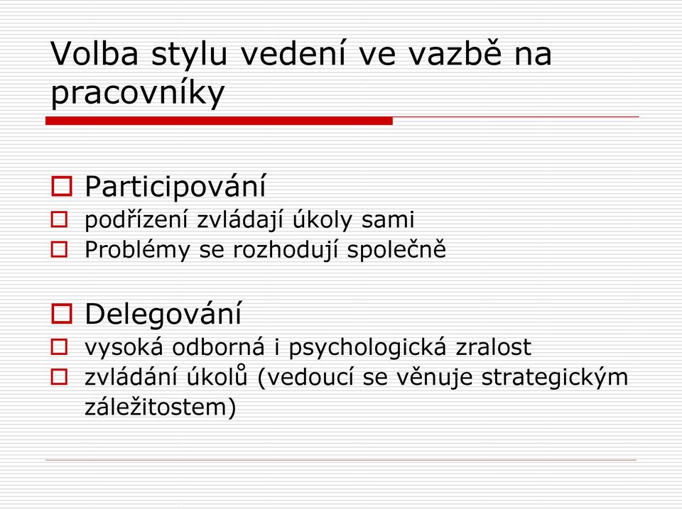 společně Delegování vysoká odborná i psychologická