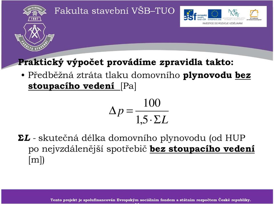 stoupacího vedení [m]) Tento projekt je spolufinancován Tento projekt je Evropským spolufinancován