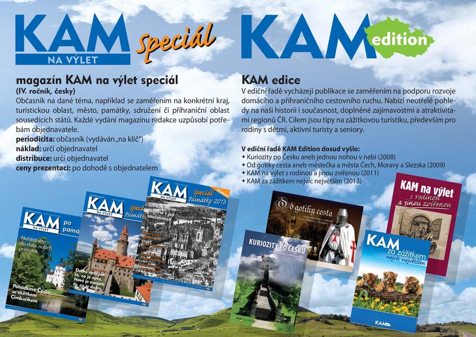 Každé magazínu redakce uzpůsobí potřebám objednavatele.