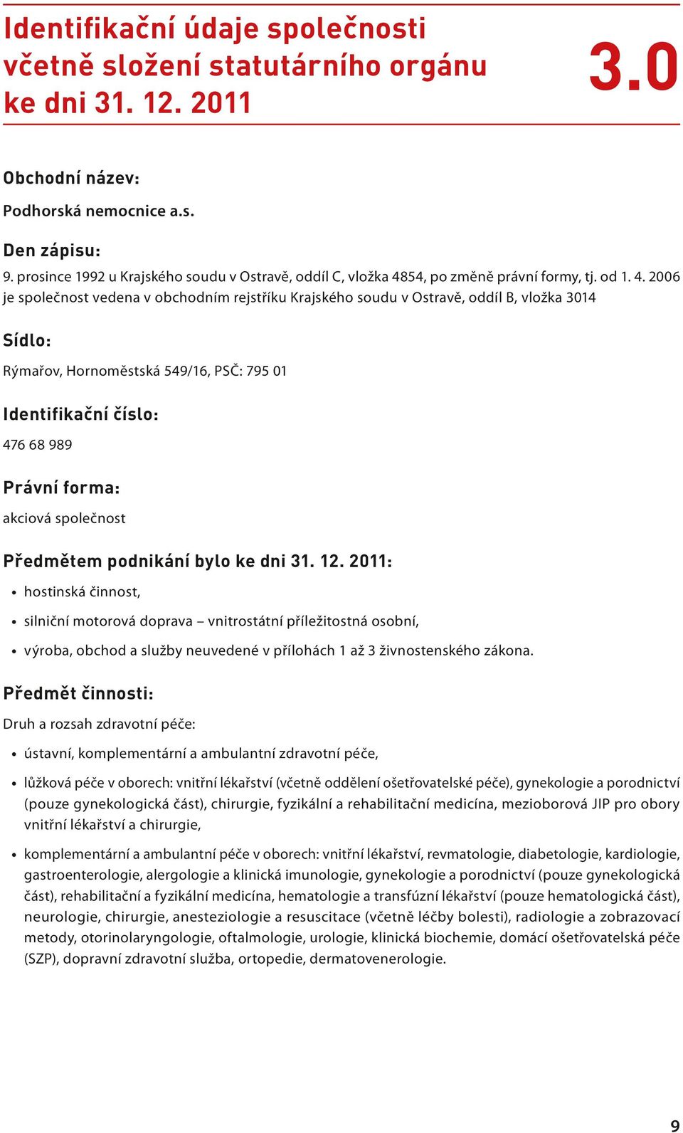 54, po změně právní formy, tj. od 1. 4.