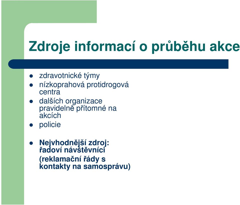 pravidelně přítomné na akcích policie Nejvhodnější