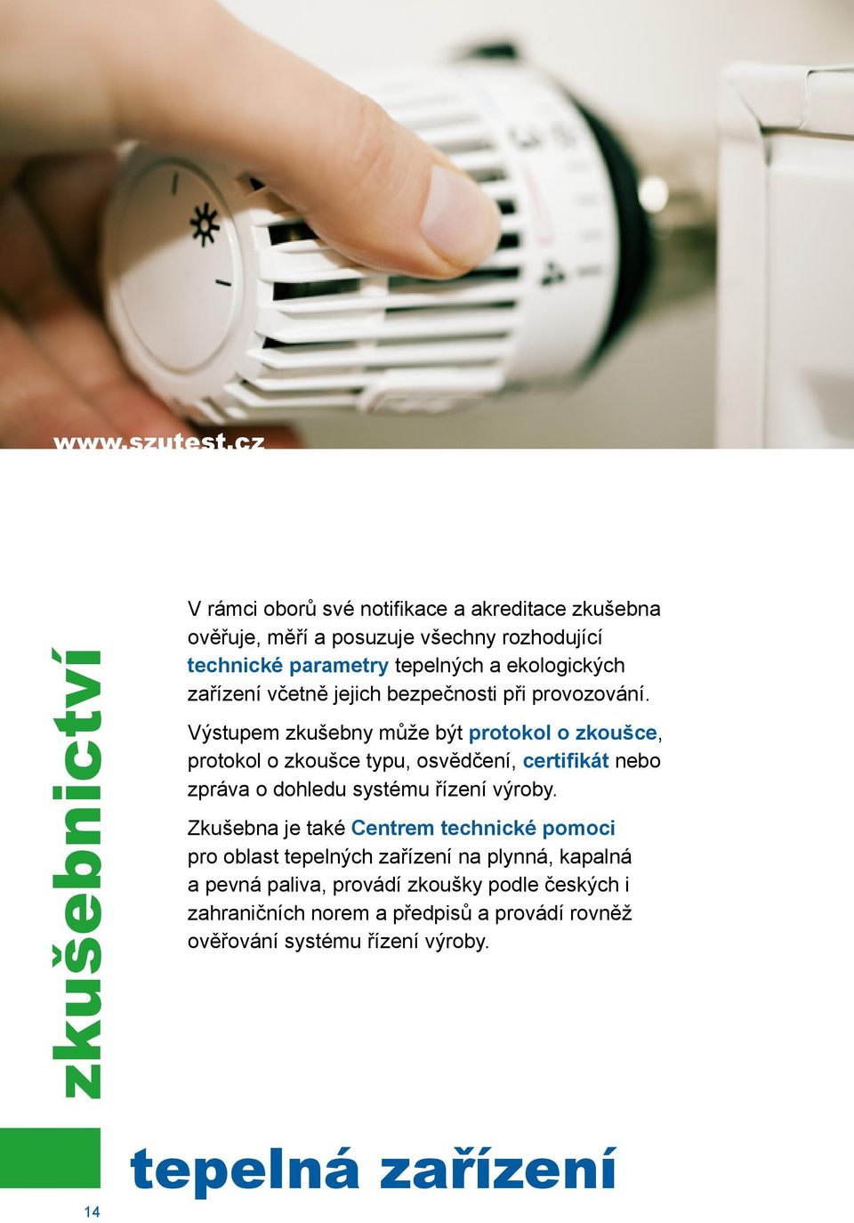 ekologických zařízení včetně jejich bezpečnosti při provozování.