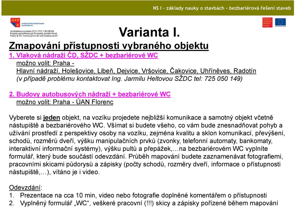 Jarmilu Heltovou SŽDC tel: 725 050 149) 2.