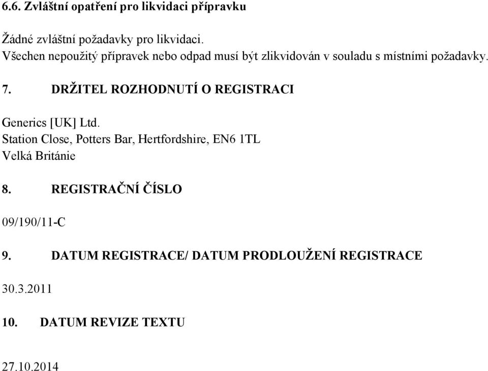 DRŽITEL ROZHODNUTÍ O REGISTRACI Generics [UK] Ltd.