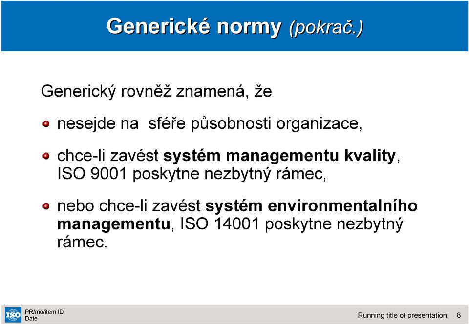 organizace, chce-li zavést systém managementu kvality, ISO 9001