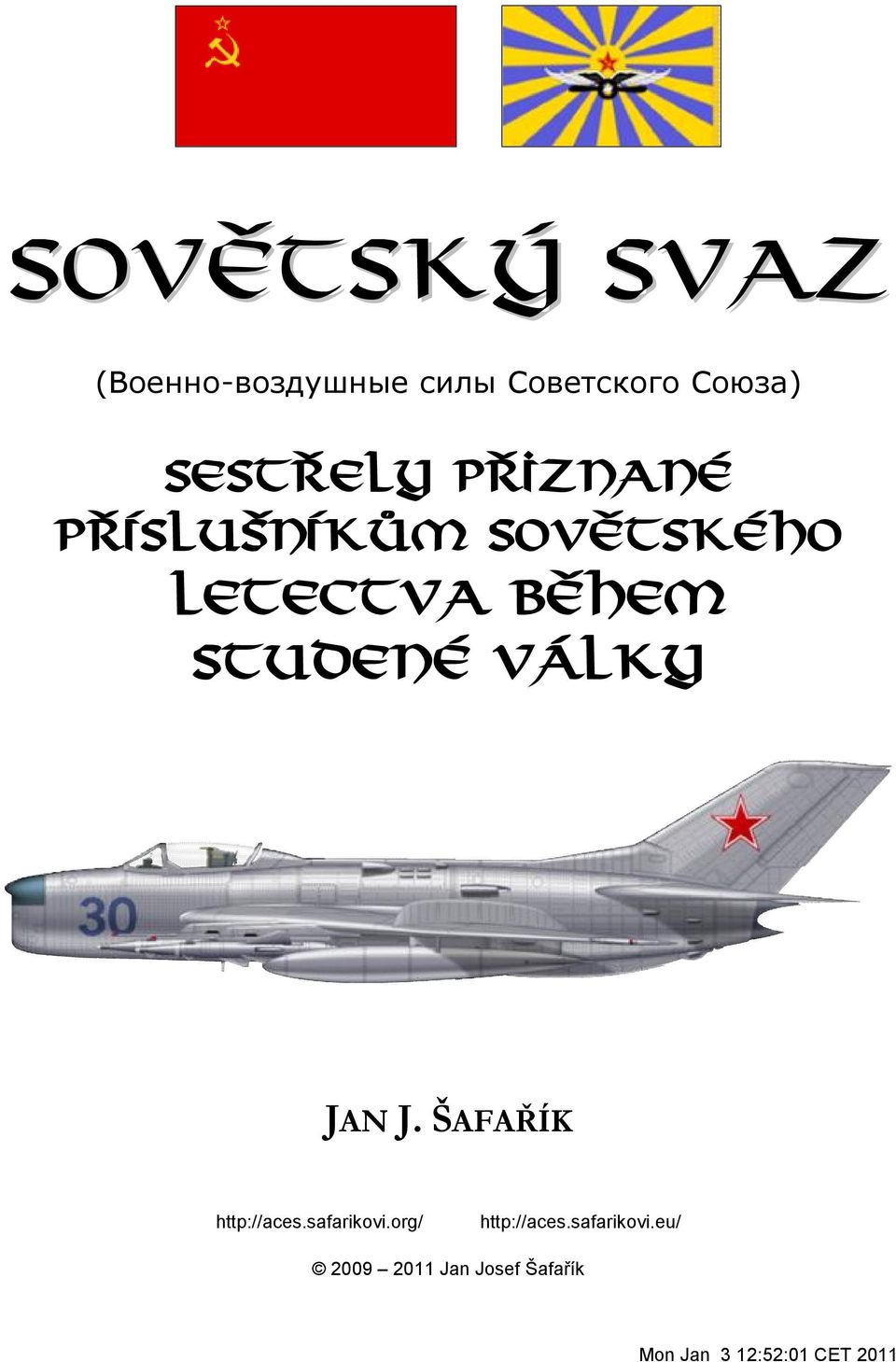 Studené války JAN J. ŠAFAŘÍK http://aces.safarikovi.