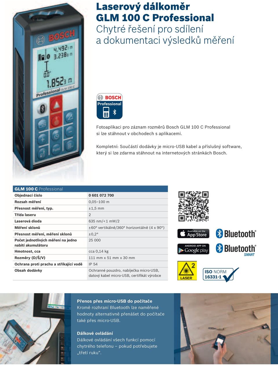 GLM 100 C Professional Objednací číslo 0 601 072 700 Rozsah měření Přesnost měření, typ.