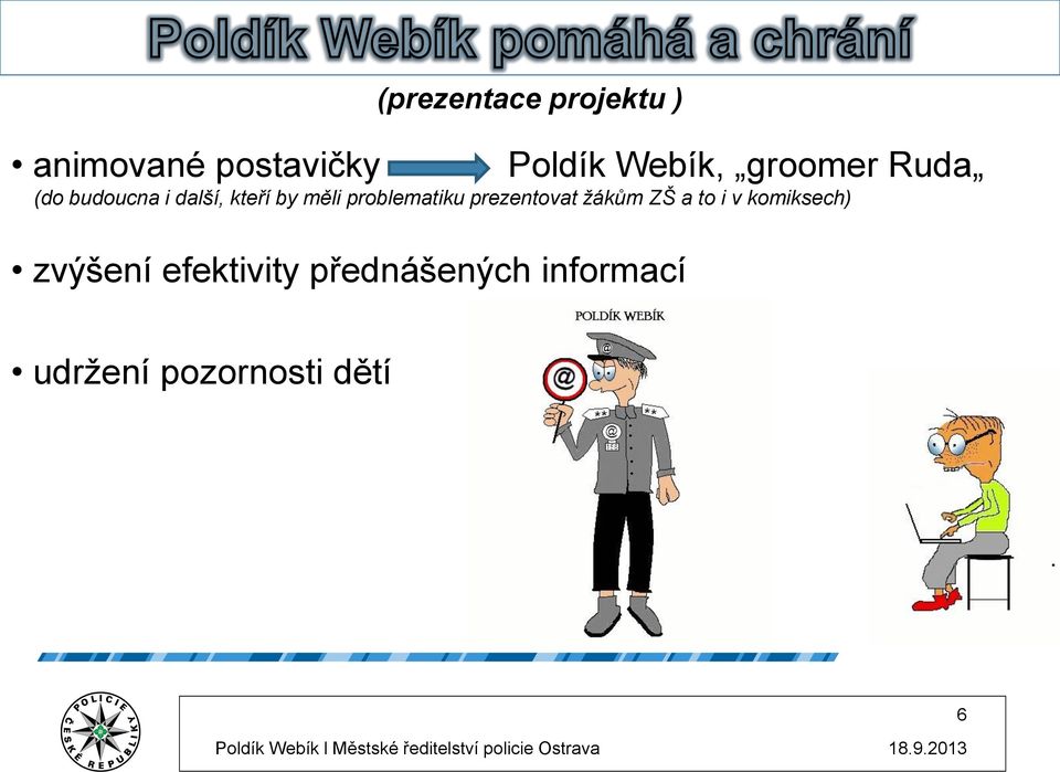 problematiku prezentovat žákům ZŠ a to i v komiksech)