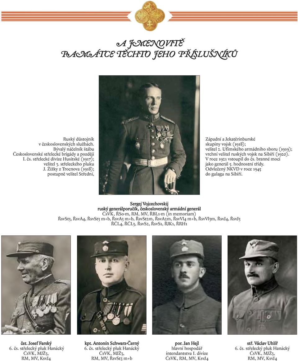 Ufimského armádního sboru (1919); vrchní velitel ruských vojsk na Sibiři (1920). V roce 1921 vstoupil do čs. branné moci jako generál 5. hodnostní třídy.