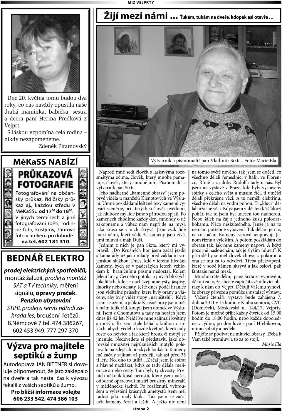 V jiných termínech a jiné fotografování (děti, rodinné foto, kostýmy, žánrové foto v ateliéru po dohodě na tel.