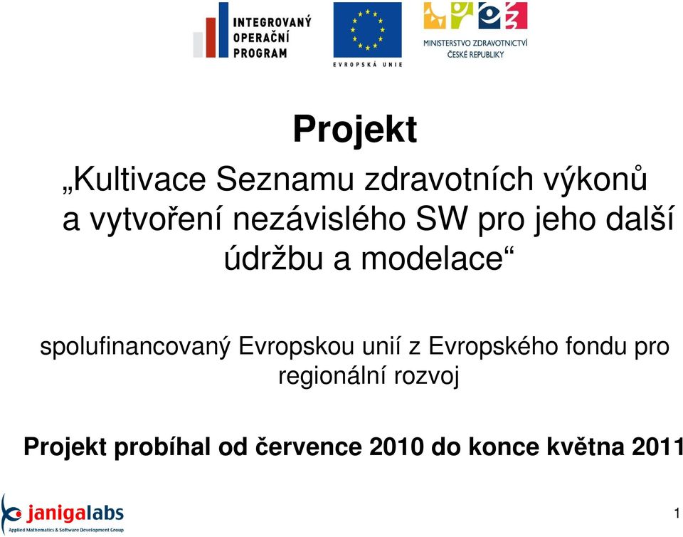 spolufinancovaný Evropskou unií z Evropského fondu pro