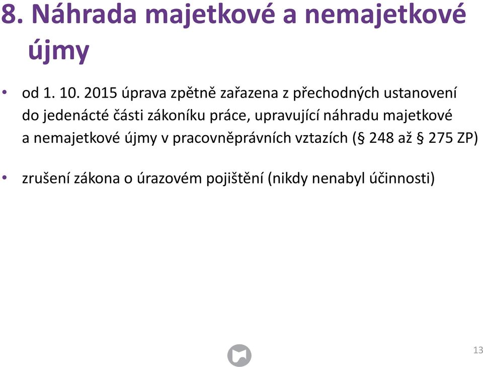 zákoníku práce, upravující náhradu majetkové a nemajetkové újmy v