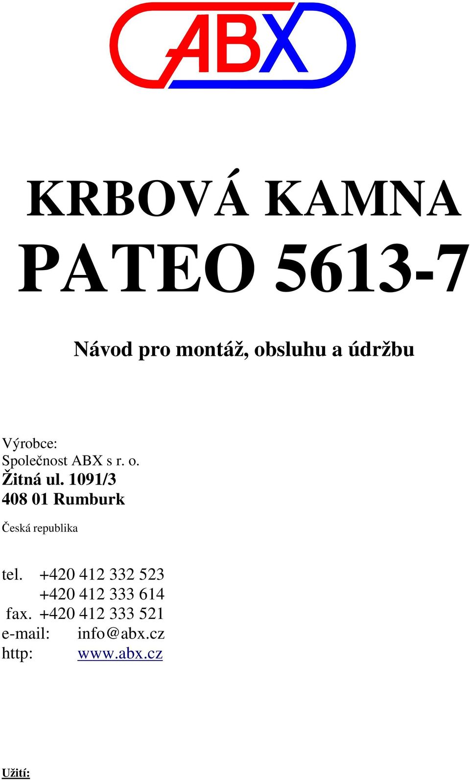 1091/3 408 01 Rumburk Česká republika tel.