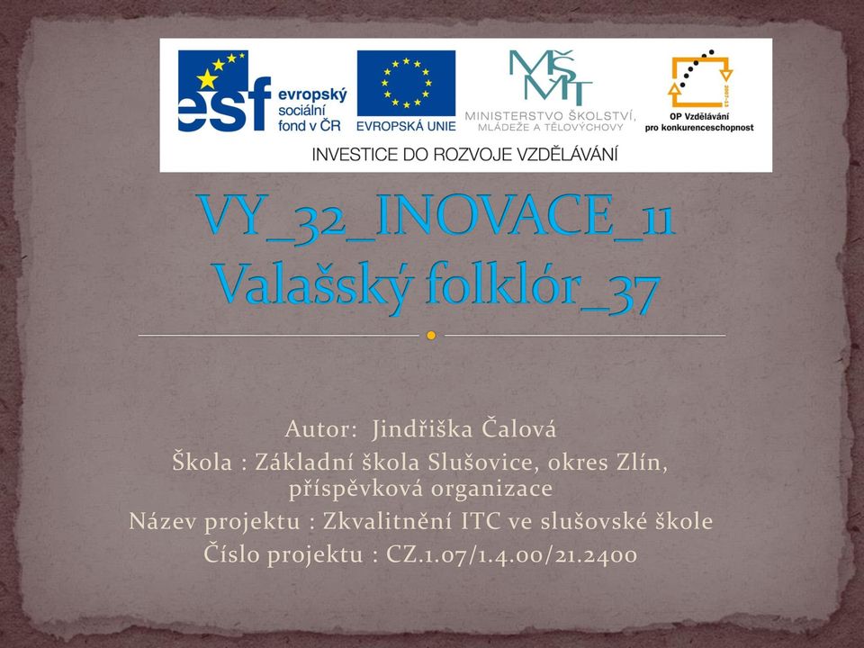 organizace Název projektu : Zkvalitnění ITC