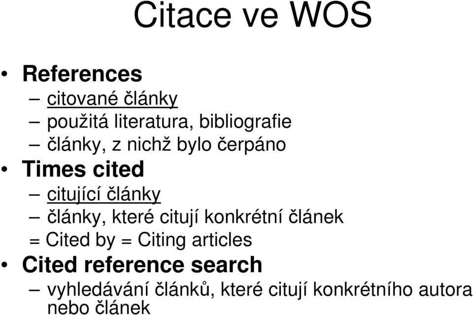 články, které citují konkrétníčlánek = Cited by = Citing articles