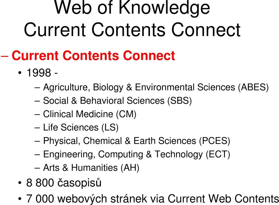 (CM) Life Sciences (LS) Physical, Chemical & Earth Sciences (PCES) Engineering, Computing &