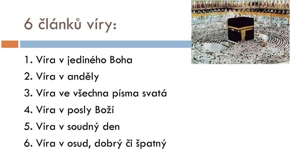 Víra ve všechna písma svatá 4.