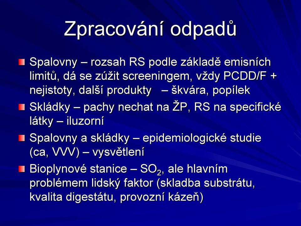 specifické látky iluzorní Spalovny a skládky epidemiologické studie (ca, VVV) vysvětlení