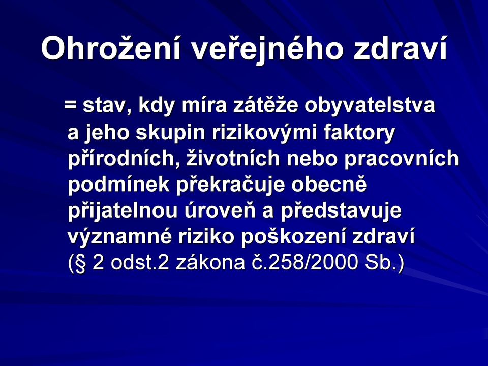 pracovních podmínek překračuje obecně přijatelnou úroveň a