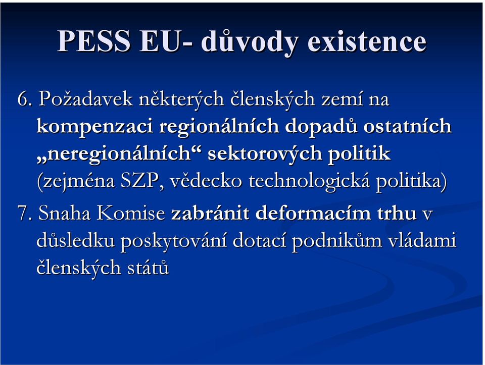 ostatních neregionálních sektorových politik (zejména SZP, vědecko