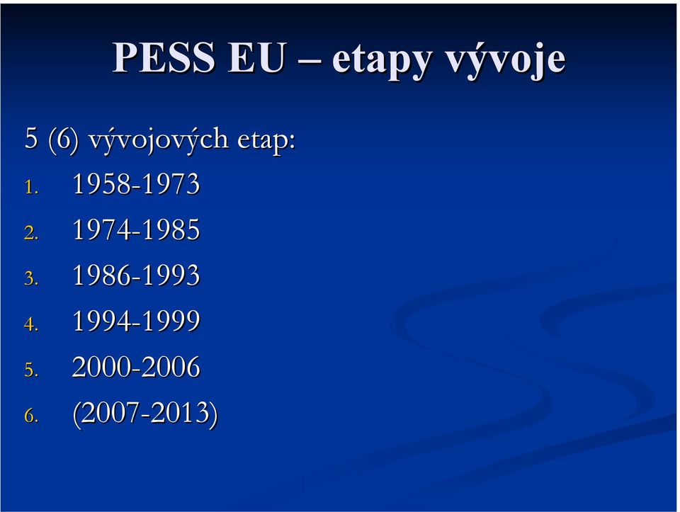 1974-1985 1985 3. 1986-1993 1993 4.