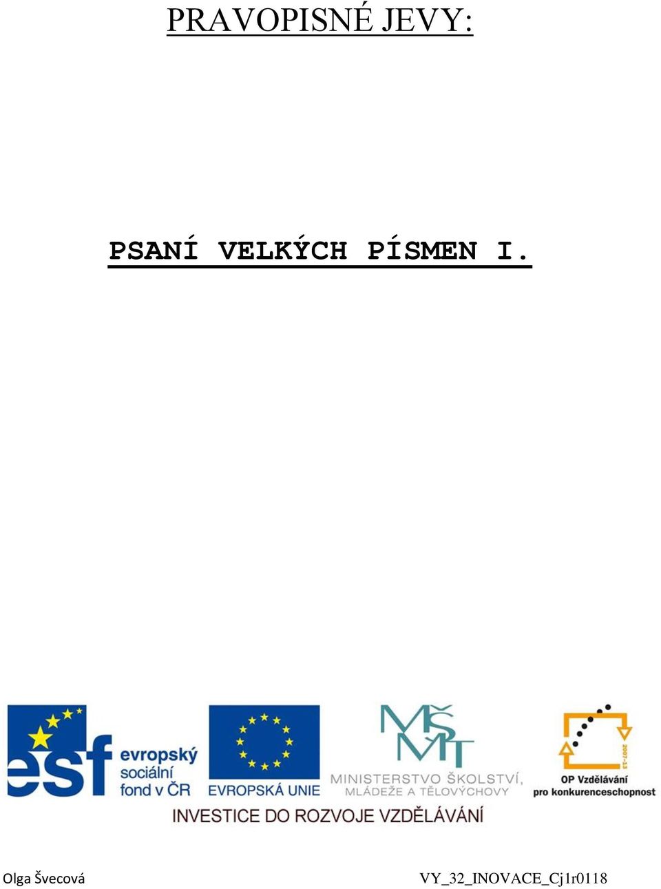 PÍSMEN I.