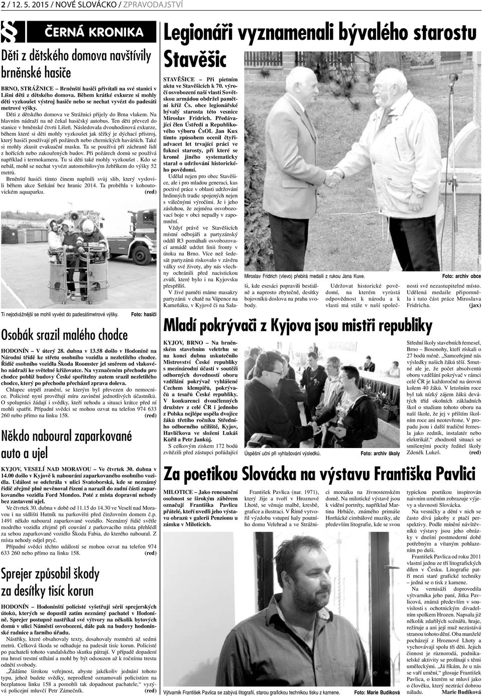 Na hlavním nádraží na ně čekal hasičský autobus. Ten děti převezl do stanice v brněnské čtvrti Líšeň.